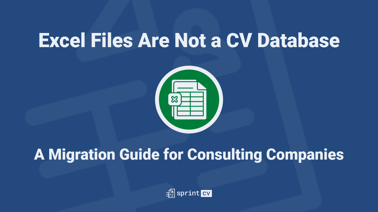 Excel Files Are Not a CV Database: A Migration Guide for Consulting Companies