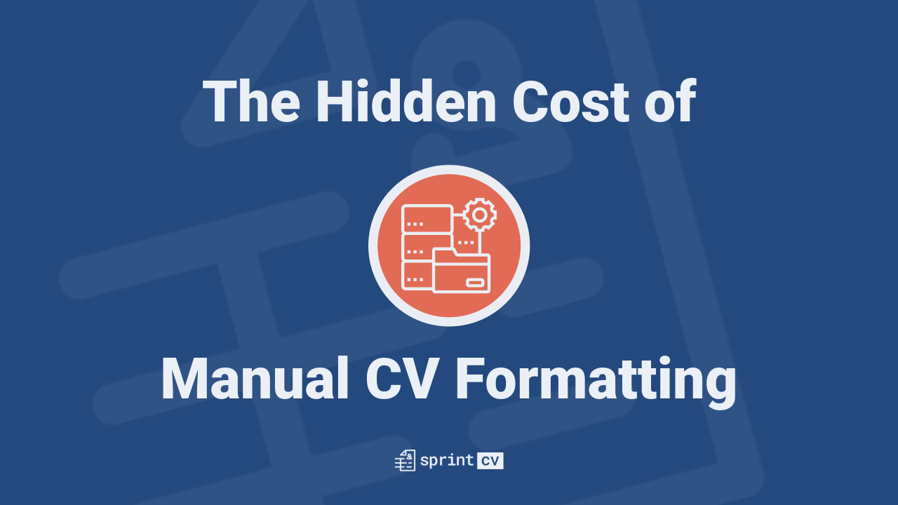 7 Hidden Costs of Manual CV Formatting in Consulting Firms
